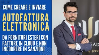 Come fare autofattura elettronica per fatture estere Cosè crearla e gestirla su Fatture in Cloud [upl. by Lamberto]