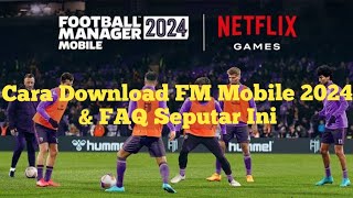 Cara Download Football Manager FM Mobile 2024 Panduan Lengkap dan FAQ seputar ini [upl. by Maisie]