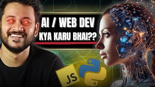 Web Dev ya AI Save Your Career By Choosing This [upl. by Madoc]