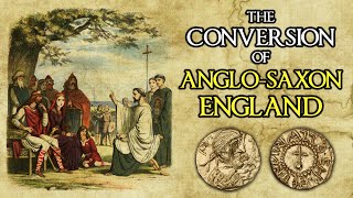 The Christianisation of Anglo Saxon England [upl. by Yssep]