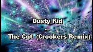 Dusty Kid  The Cat Crookers Remix [upl. by Rosenbaum]