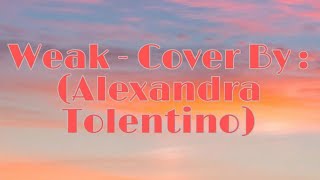 Weak  Michael Pangilinan Cover by  Alexandra Tolentino [upl. by Obellia118]