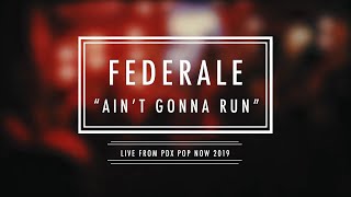 Federale  “Ain’t Gonna Run” [upl. by Zaid908]