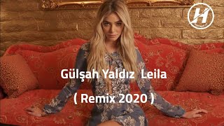 اغنية تركية ريمكس  ليلى  Gülşah Yaldız  Leila  Remix 2020 [upl. by Uon]