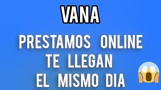 Con Vana puedes tener prestamos en minutos Youtube vanaprestamosrapidos online [upl. by Angela]