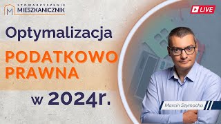 Optymalizacja podatkowo  prawna w 2024 roku Marcin Szymocha [upl. by Strohbehn905]