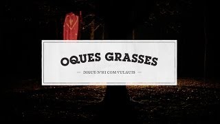 Oques Grasses  Coet [upl. by Ppilihp860]