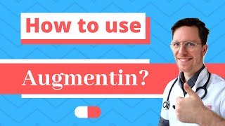 How and When to use Augmentin Amoxicillin with Clavulanic acid  Doctor Explains [upl. by Mada]