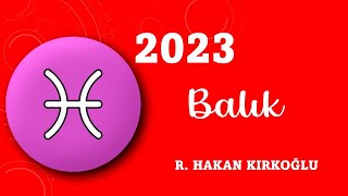 2023te Balık burcu  R Hakan Kırkoğlu [upl. by Ahsaet]