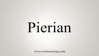 How To Say Pierian [upl. by Kipton]