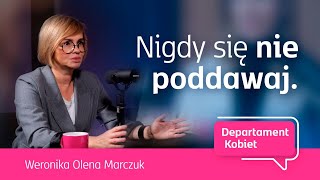 Nigdy się nie poddawaj  Weronika Olena Marczuk  Departament Kobiet [upl. by Ordnas]