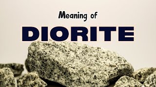 What is the meaning of Diorite [upl. by Kato189]