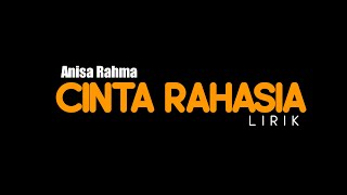 Lirik CINTA RAHASIA anisa rahma ADELLA   Official video lirik [upl. by Muslim]