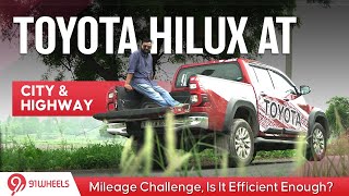 Toyota Hilux AT City amp Highways Mileage Challenge  Is It Efficient Enough [upl. by Senhauser]