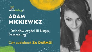 Dziadów części III Ustęp Petersburg – Adam Mickiewicz – CAŁY AUDIOBOOK ZA DARMO  Wolne Lektury [upl. by Nancey]