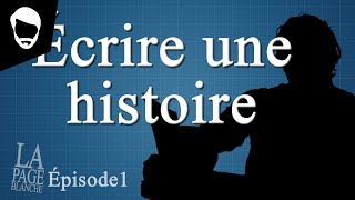 Comment écrire une histoire  La Page Blanche 1 [upl. by Brenner417]