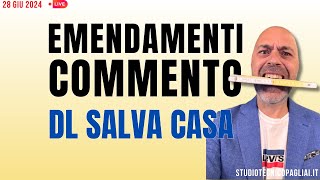 Emendamenti DL Salva Casa commento preliminare [upl. by Gaidano811]