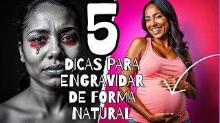 5 Dicas Infalíveis para Aumentar a Fertilidade e Engravidar Naturalmente [upl. by Rudich]