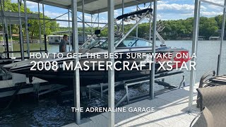 2008 Mastercraft Xstar How to get the best surf wake [upl. by Newsom]