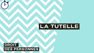 La Tutelle  Droit des Personnes [upl. by Alek323]