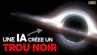 Un Trou Noir créé par une intelligence artificielle [upl. by Ertnod]