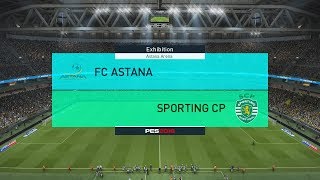 FC ASTANA vs SPORTING CP  PES 2018 [upl. by Idissac]