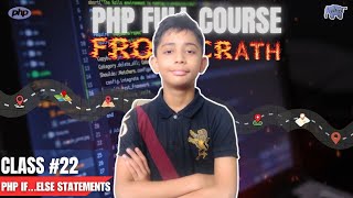 PHP IFELSE STATEMENTS  PHP Full Course From Scratch  PHP Tutorial 22 [upl. by Alano]