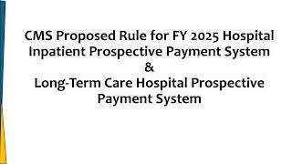 CMS Proposed Rule for FY 2025 Hospital Inpatient PPS amp LongTerm Care Hospital PPS [upl. by Namie]