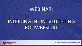 Webinar Inleiding ontvluchting volgens het bouwbesluit [upl. by Jp807]