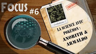 FOCUS 06 – La SCIENCE avec POKÉMON  ANORITH amp ARMALDO [upl. by Weidman]