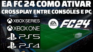 🔴 EA FC 24 COMO ATIVAR O CROSSPLAY  ADICIONAR E JOGAR ENTRE PS5 XBOX SERIES E PC OU PS4 E XBOX ONE [upl. by Ileek760]