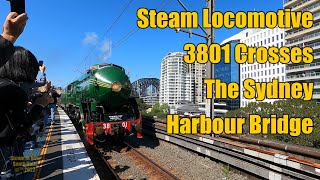 Steam Locomotive 3801 Crosses The Sydney Harbour Bridge 25th Of September 2022 [upl. by Anayd]