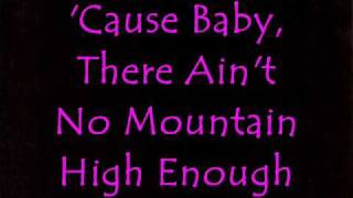 quotAint No Mountain High Enoughquot Lyric [upl. by Ennaillij952]