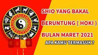 SHIO YANG BAKAL BERUNTUNG BULAN MARET 2021 [upl. by Eerized]