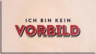 Ich bin kein Vorbild [upl. by Dole]