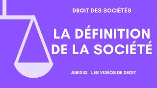 La société  le contrat de société art 1832 du Code civil  Cours de droit des sociétés [upl. by Nefets867]