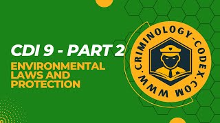 CDI 9 Part 2  Environmental Laws and Protection [upl. by Areikahs734]