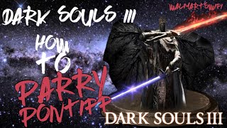 Dark Souls 3  How To Parry Pontiff Sulyvahn [upl. by Adnarb]