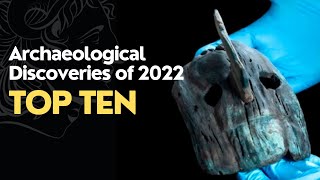 Top 10 Archaeological Discoveries of 2022 [upl. by Enoob107]