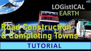 Logistical 3 Earth  Tutorial e02 [upl. by Anitap]