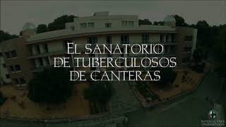 Trailer del Sanatorio de Tuberculosos de Canteras [upl. by Schoenberg]