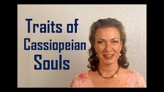 Traits of Cassiopeian Souls [upl. by Sivehc]