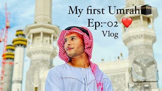 Umrah Vlog Episode02😍❤️  Noman official  Kaaba sharif  Mecca amp Medina  Vlog  Saudi Arabia [upl. by Farlay]