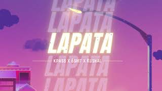 Kpass  Lapata ft 6shit x Kushal Pokhrel [upl. by Tony]