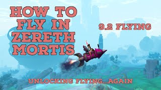 How to unlock flying in Zereth Mortis  Complete Guide  Shadowlands flying in 92 [upl. by Lisle]