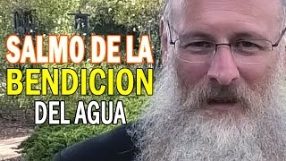 Salmo de la Bendicion del Agua [upl. by Eenor]