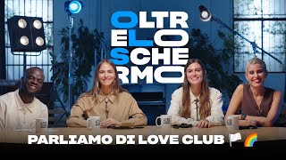 Comè nato Love Club  Oltre Lo Schermo Ep1 [upl. by Alithia366]