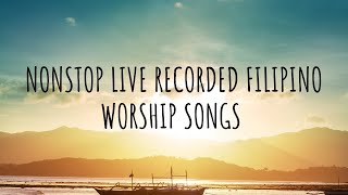 3 Hours Nonstop Live Recorded Tagalog Worship Songs Compilation  Classic amp New Songs [upl. by Aicena]