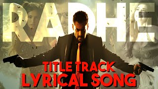 Radhe Title Track Lyrical Song  Salman Khan amp Disha Patani  TheManjeetRocks [upl. by Ajtak]