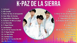 KPaz De La Sierra 2024 MIX Las Mejores Canciones  Volveré Mi Credo Pero Te Vas A Arrepentir [upl. by Deach]